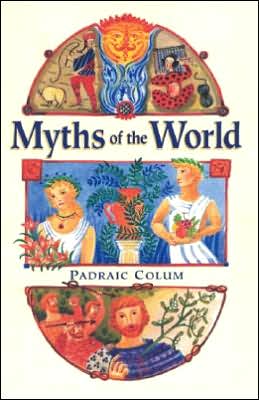 Cover for Padraic Colum · Myths of the World (Paperback Book) [2 Revised edition] (2002)