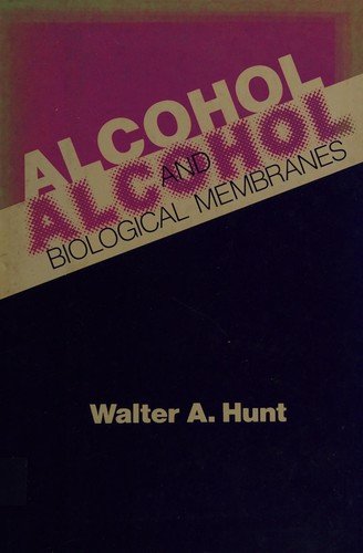 Cover for Hunt · Alcohol and Biological Membranes (Hardcover Book) (1985)