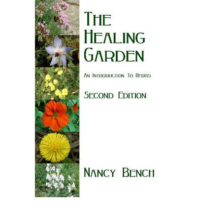 Cover for Nancy Bench · Healing Garden: An Introduction to Herbs (Paperback Book) [2 Revised edition] (2012)