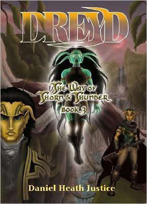 Cover for Daniel Heath Justice · Dreyd (Way of Thorn &amp; Thunder) (Paperback Book) (2007)