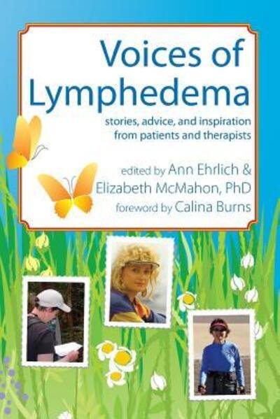 Cover for Ann B Ehrlich · Voices of Lymphedema: Stories, Advice, and Inspiration from Patients and Therapists (Pocketbok) (2007)