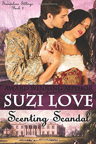 Scenting Scandal (Scandalous Siblings) (Volume 2) - Suzi Love - Książki - Suzi Love - 9780992345655 - 18 lipca 2014