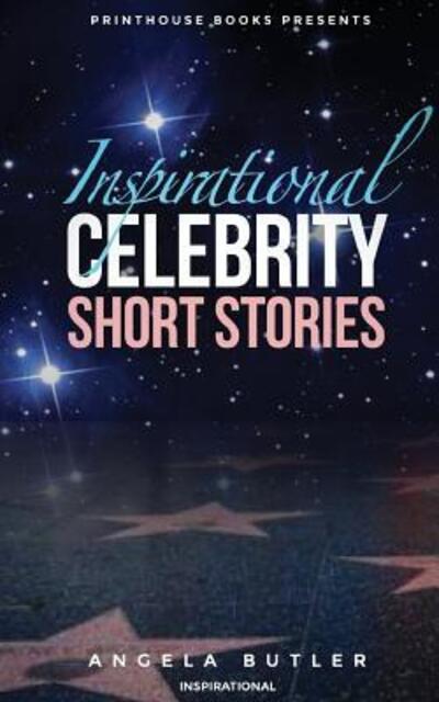 Cover for Angela Butler · Inspirational Celebrity Short Stories (Paperback Book) (2016)