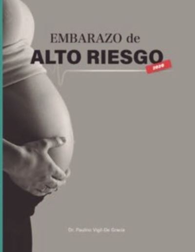 Embarazo De Alto Riesgo - Paulino Vigil-De Gracia - Books - Lulu Press - 9781008935655 - May 22, 2021