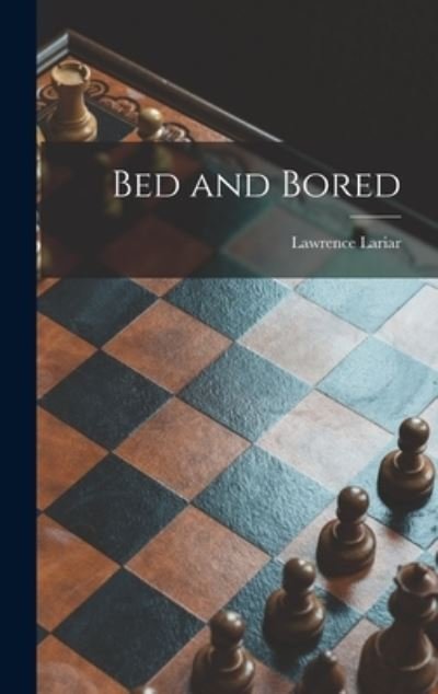 Cover for Lawrence 1908-1981 Lariar · Bed and Bored (Inbunden Bok) (2021)