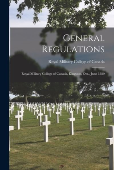 Cover for Royal Military College of Canada · General Regulations [microform] (Paperback Book) (2021)