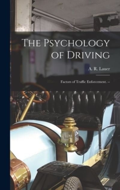 Cover for A R (Alvhh Ray) 1896- Lauer · The Psychology of Driving (Innbunden bok) (2021)