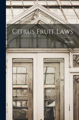 Cover for LLC Creative Media Partners · Citrus Fruit Laws (Paperback Book) (2021)