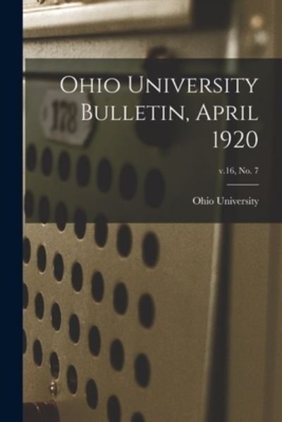 Ohio University Bulletin, April 1920; v.16, no. 7 - Ohio State University - Książki - Legare Street Press - 9781015328655 - 10 września 2021