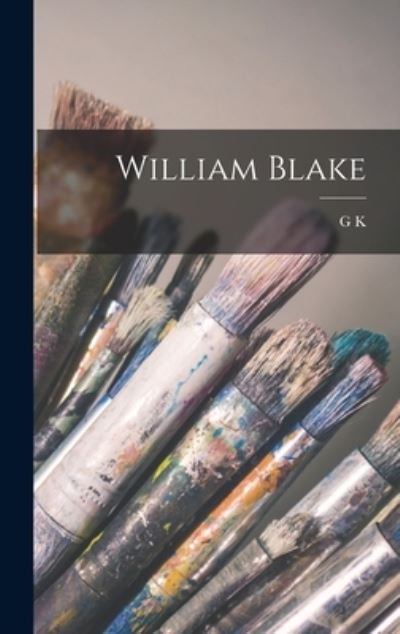 Cover for G. K. 1874-1936 Chesterton · William Blake (Book) (2022)