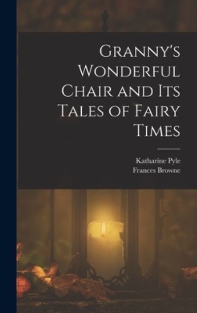 Cover for Frances Browne · Granny's Wonderful Chair and Its Tales of Fairy Times (Book) (2022)