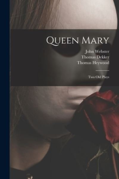 Cover for Thomas Heywood · Queen Mary (Bok) (2022)