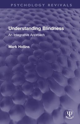 Cover for Mark Hollins · Understanding Blindness: An Integrative Approach - Psychology Revivals (Hardcover Book) (2021)