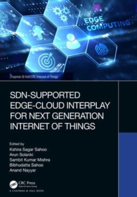 SDN-Supported Edge-Cloud Interplay for Next Generation Internet of Things - Chapman & Hall / CRC Internet of Things (Paperback Book) (2024)