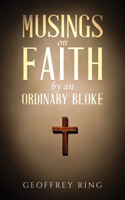 Cover for Geoffrey Ring · Musings on Faith by an Ordinary Bloke (Paperback Book) (2024)
