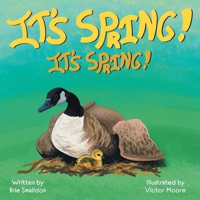 It's Spring! It's Spring! - Brie Smalldon - Bücher - FriesenPress - 9781039133655 - 22. Februar 2022