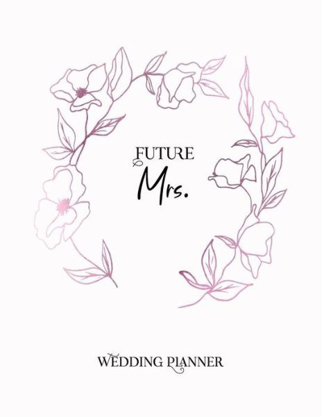 Future Mrs. - Roses Are Red - Livros - Independently Published - 9781075520655 - 22 de junho de 2019