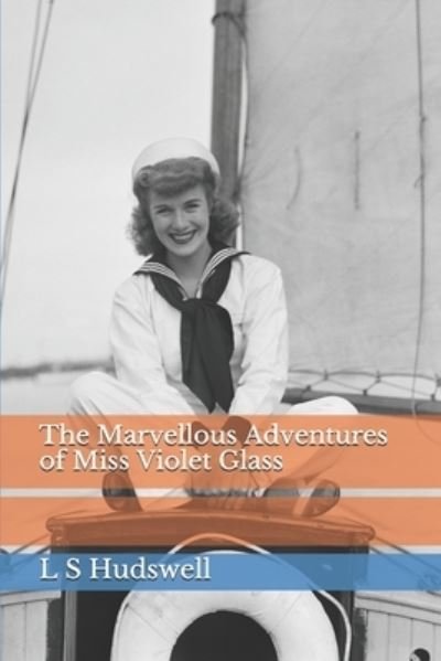 Cover for L S Hudswell · The Marvellous Adventures of Miss Violet Glass (Pocketbok) (2019)
