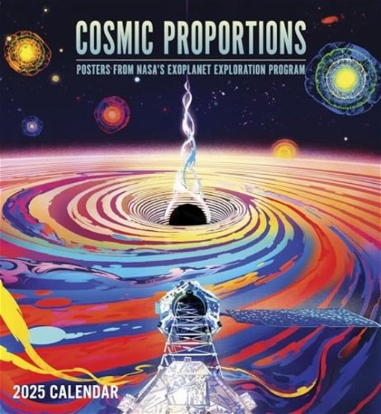Cosmic Proportions: Posters from NASA's Exoplanet Exploration Program 2025 Wall Calendar - Pomegranate - Livres - Pomegranate - 9781087509655 - 15 août 2024
