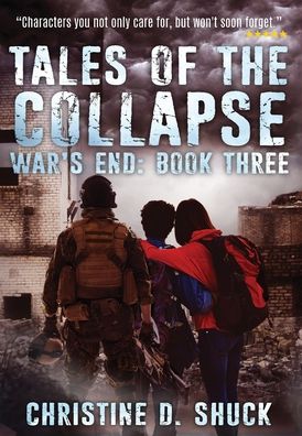 Cover for Christine D Shuck · War's End: Tales of the Collapse (Hardcover Book) (2020)