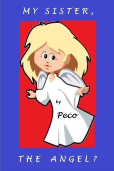 Cover for Peco Pie · My Sister, the Angel? (Paperback Book) (2019)