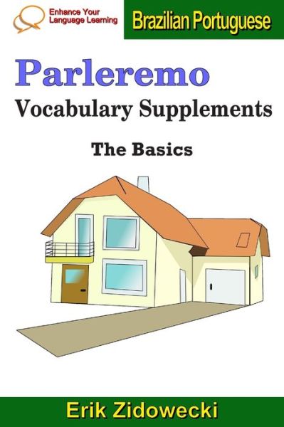 Parleremo Vocabulary Supplements - The Basics - Brazilian Portuguese - Erik Zidowecki - Kirjat - Independently published - 9781091485655 - maanantai 25. maaliskuuta 2019