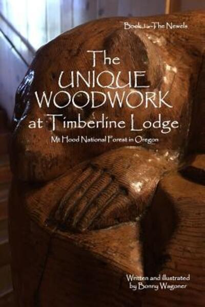 Cover for Bonny Wagoner · The Unique Woodwork at Timberline Lodge (Paperback Book) (2019)