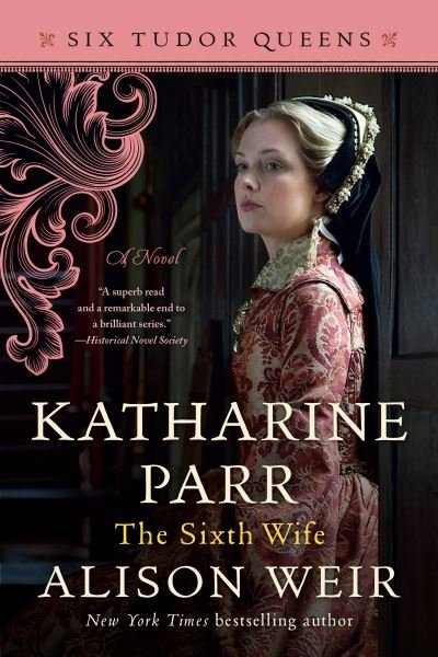 Cover for Alison Weir · Katharine Parr, The Sixth Wife (Paperback Bog) (2022)