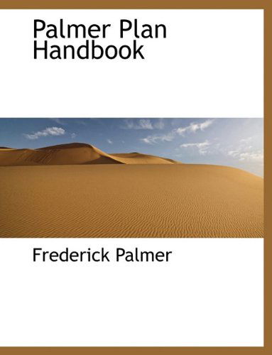 Cover for Frederick Palmer · Palmer Plan Handbook (Paperback Book) (2009)