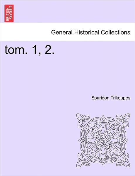 Cover for Spuridon Trikoupes · Tom. 1, 2. (Taschenbuch) (2011)