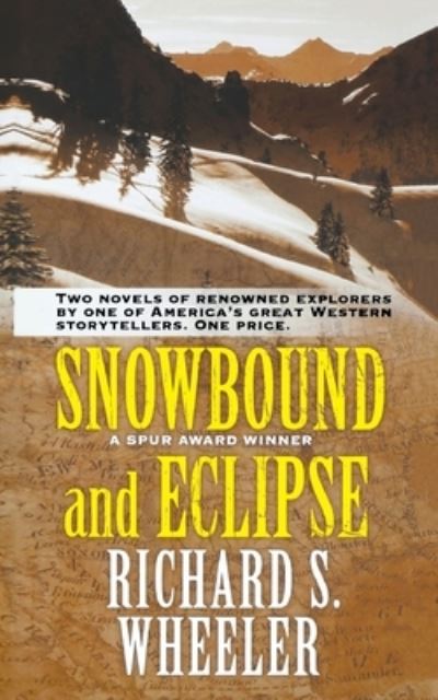 Snowbound and Eclipse - Richard S. Wheeler - Books - Forge Books - 9781250255655 - August 6, 2016