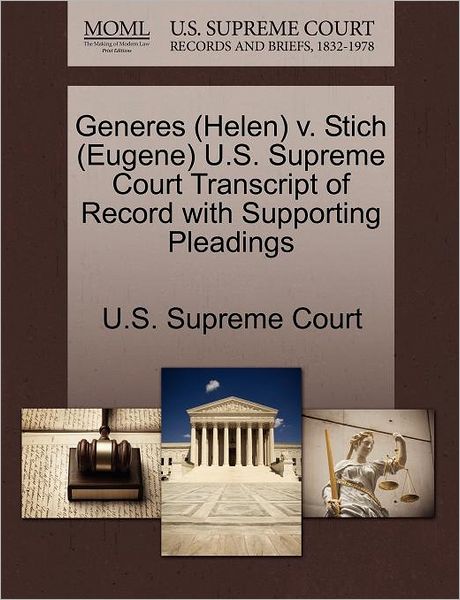 Cover for U S Supreme Court · Generes (Helen) V. Stich (Eugene) U.s. Supreme Court Transcript of Record with Supporting Pleadings (Paperback Book) (2011)