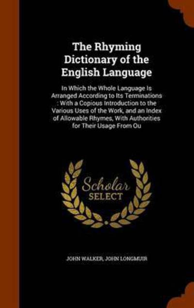 The Rhyming Dictionary of the English Language - Dr John Walker - Books - Arkose Press - 9781296671655 - October 7, 2015