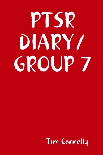 Ptsr Diary/ Group 7 - Tim Connelly - Books - lulu.com - 9781300901655 - April 3, 2013