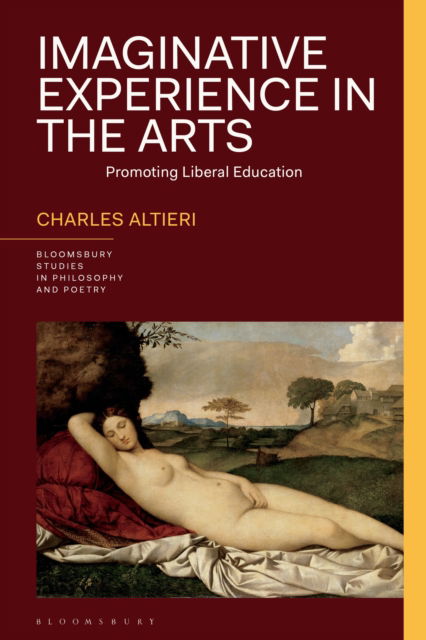 Cover for Charles Altieri · Imaginative Experience in the Arts: Promoting Liberal Education - Bloomsbury Studies in Philosophy and Poetry (Hardcover Book) (2025)