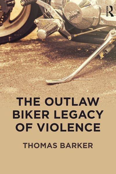 Cover for Thomas Barker · The Outlaw Biker Legacy of Violence (e-book) (2018)