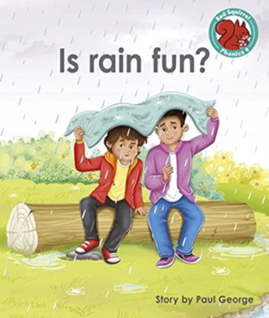 Cover for Paul George · Is rain fun? - Red Squirrel Phonics Level 4 (Paperback Book) (2021)