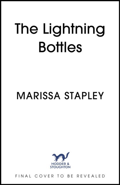 Marissa Stapley · The Lightning Bottles: An absolutely gripping and heartbreaking page-turner (Inbunden Bok) (2024)