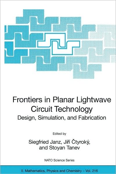 Cover for Siegfried Janz · Frontiers in Planar Lightwave Circuit Technology: Design, Simulation, and Fabrication - NATO Science Series II (Paperback Book) [2006 edition] (2006)