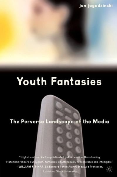 Cover for Jan Jagodzinski · Youth Fantasies: The Perverse Landscape of the Media (Taschenbuch) [2004 edition] (2004)