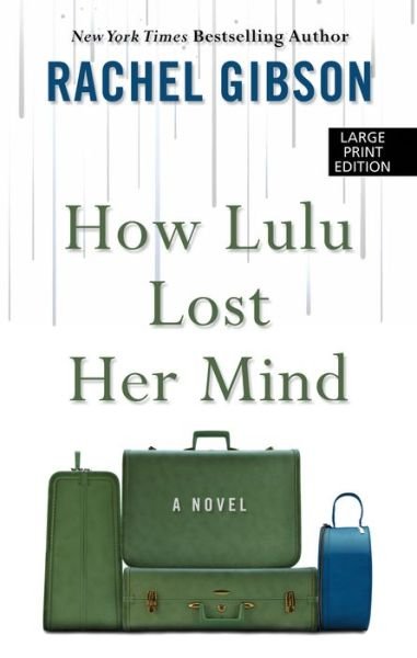 Cover for Rachel Gibson · How Lulu Lost Her Mind (Hardcover Book) (2020)