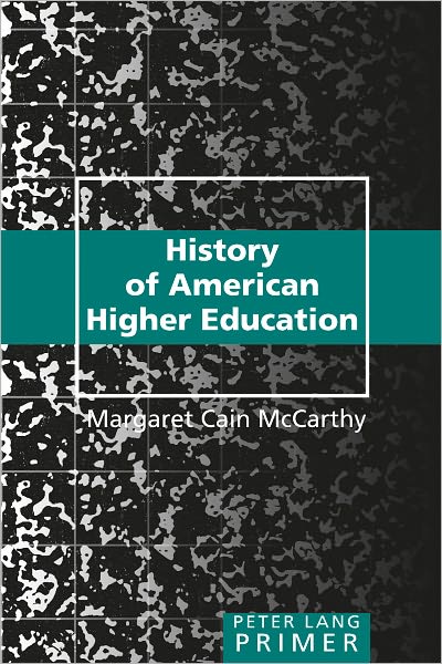 Cover for Margaret Cain McCarthy · History of American Higher Education - Counterpoints Primers (Paperback Book) [New edition] (2011)