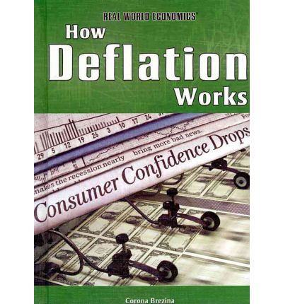 Cover for Corona Brezina · How Deflation Works (Real World Economics) (Hardcover Book) (2010)