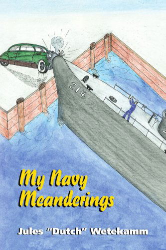Cover for Jules &quot;Dutch&quot; Wetekamm · My Navy Meanderings (Paperback Book) (2008)