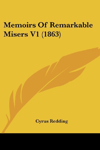 Cover for Cyrus Redding · Memoirs of Remarkable Misers V1 (1863) (Paperback Book) (2008)