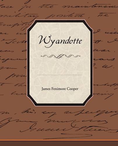 Wyandotte - James Fenimore Cooper - Books - Book Jungle - 9781438512655 - February 17, 2009