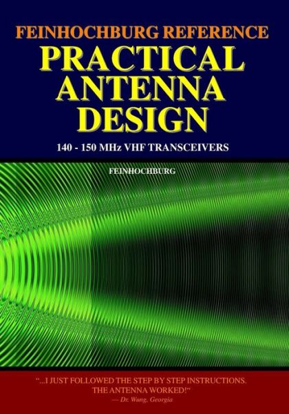 Cover for Feinhochburg Company · Feinhochburg Reference Practical Antenna Design: 140-150 Mhz Vhf Transceivers (Paperback Book) (2009)