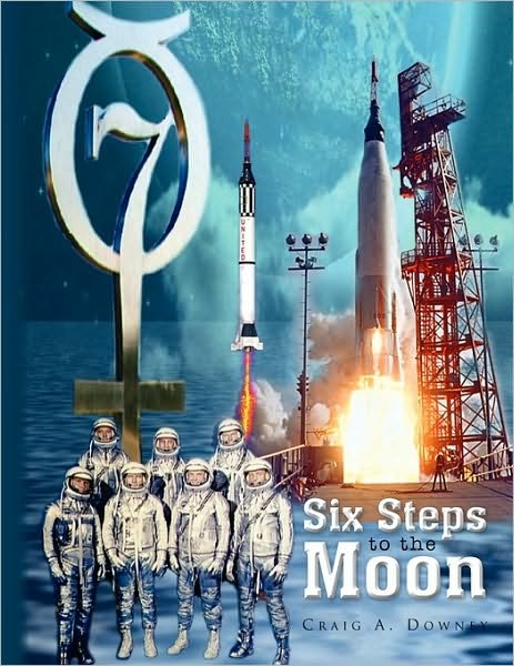 Cover for Craig a Downey · Six Steps to the Moon (Paperback Book) (2010)