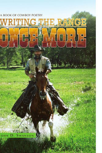 Cover for John D. Swanson · Writing the Range Once More: a Book of Cowboy Poetry (Paperback Book) (2009)