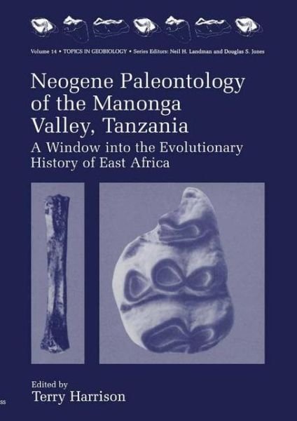 Cover for Terry Harrison · Neogene Paleontology of the Manonga Valley, Tanzania: a Window into the Evolutionary History of East Africa (Taschenbuch) [1st Ed. Softcover of Orig. Ed. 1997 edition] (2011)